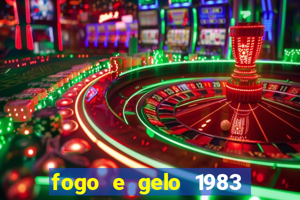 fogo e gelo 1983 dublado download